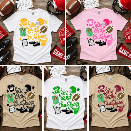 Here for Touchdowns Tee