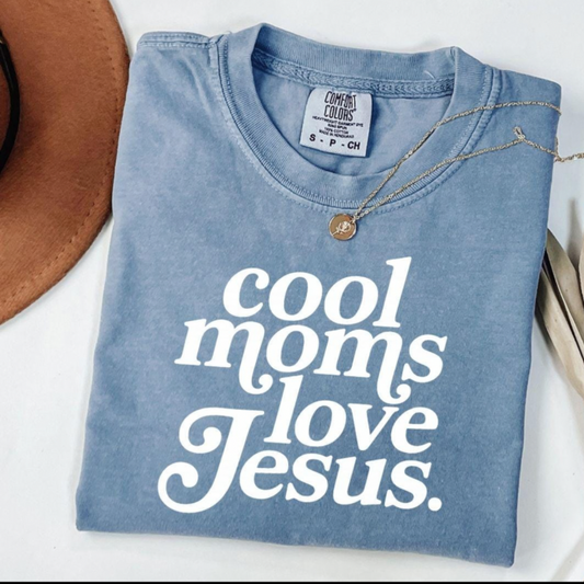 Cool Moms Love Jesus Tee