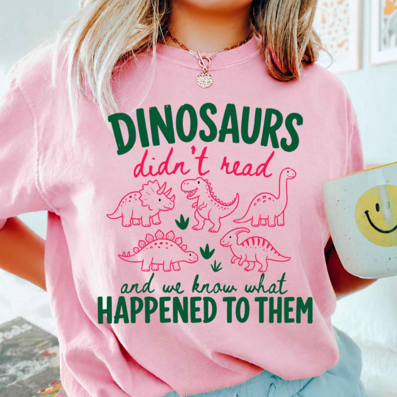 Dinos Didn’t Read Tee
