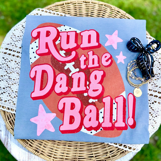 Run The Dang Ball Tee